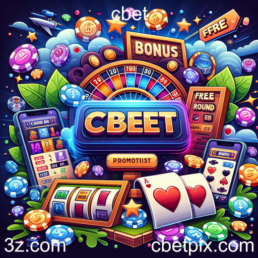 Descubra as Promoções Especiais da cbet: Atrações Imperdíveis para Jogadores